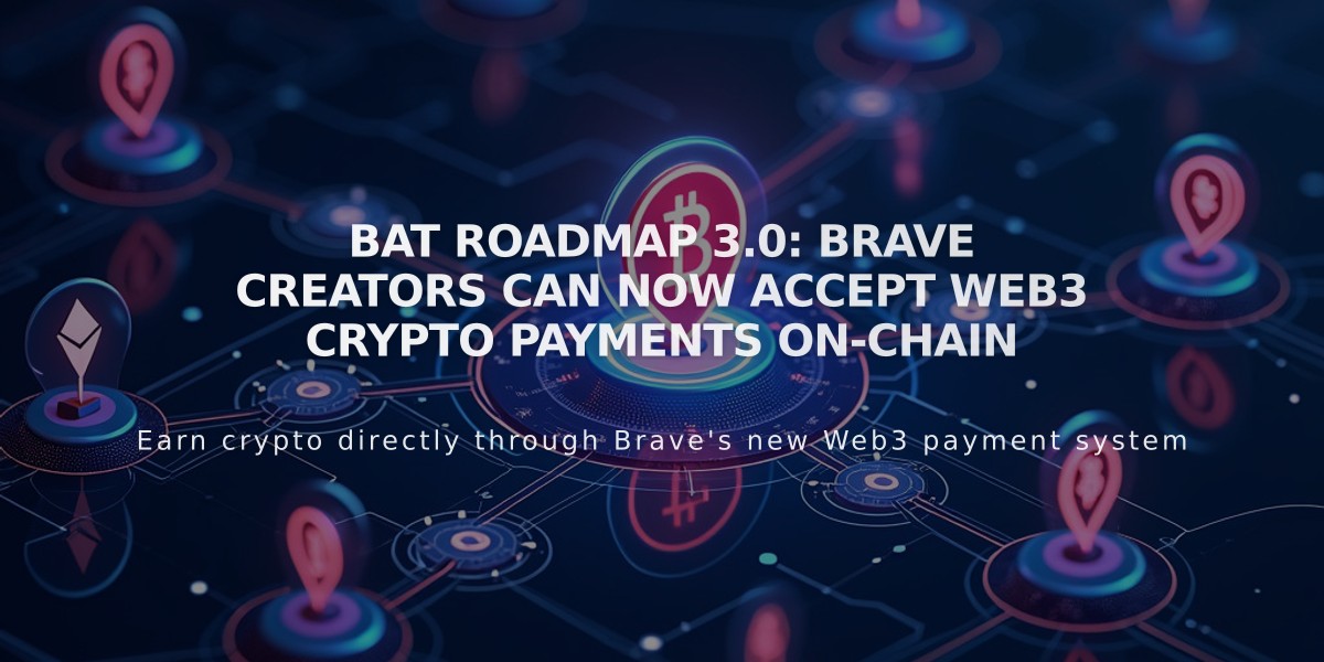 BAT Roadmap 3.0: Brave Creators Can Now Accept Web3 Crypto Payments On-Chain