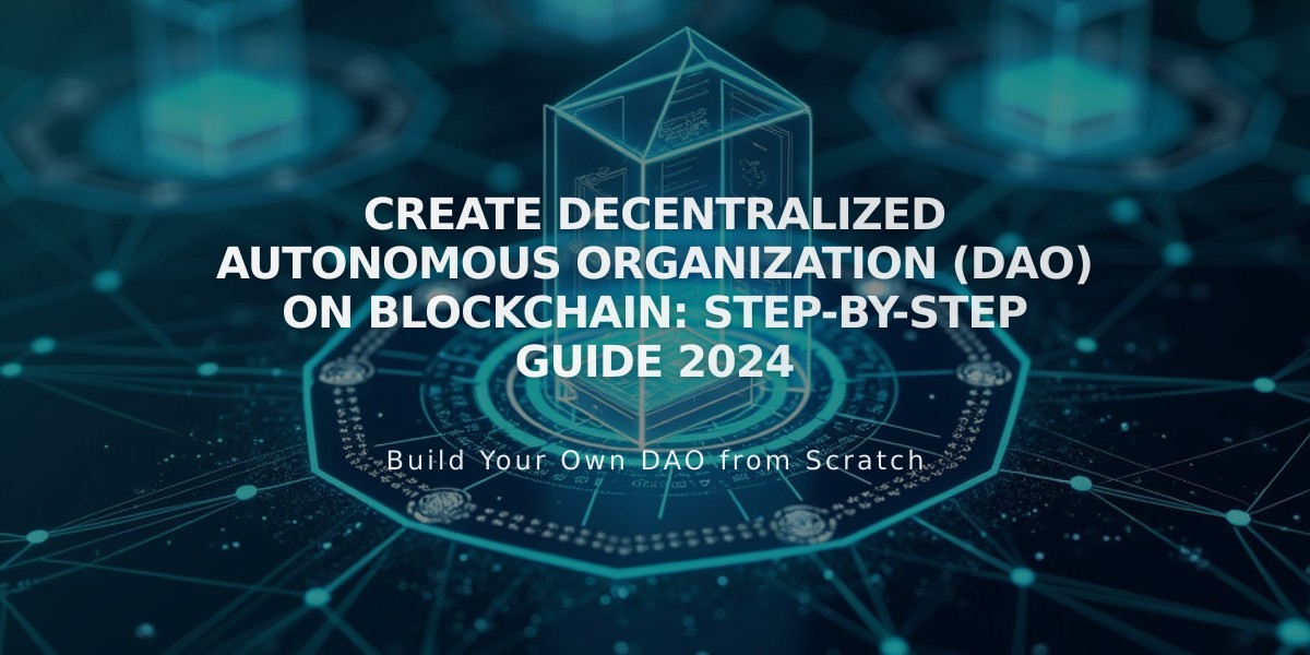 Create Decentralized Autonomous Organization (DAO) on Blockchain: Step-by-Step Guide 2024