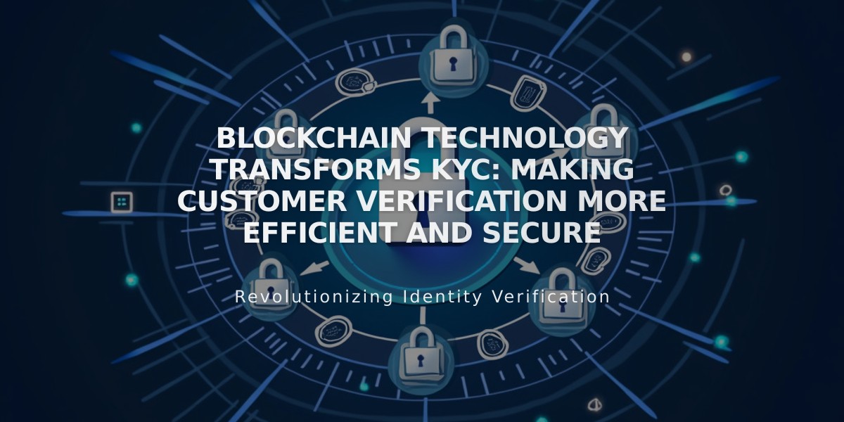 Blockchain Technology Transforms KYC: Making Customer Verification More Efficient and Secure