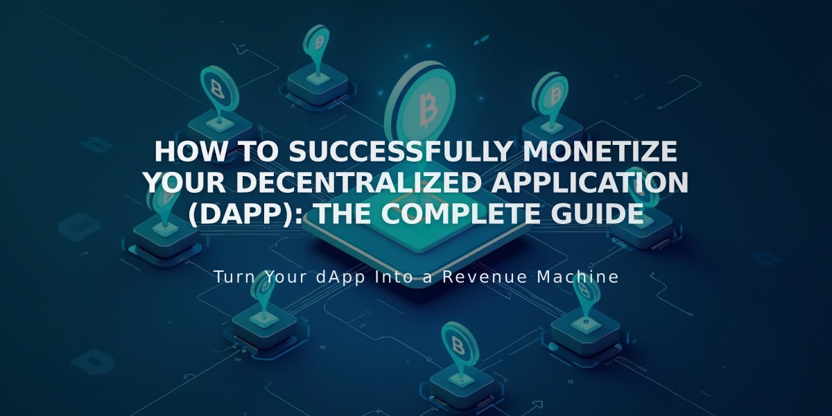 How to Successfully Monetize Your Decentralized Application (dApp): The Complete Guide